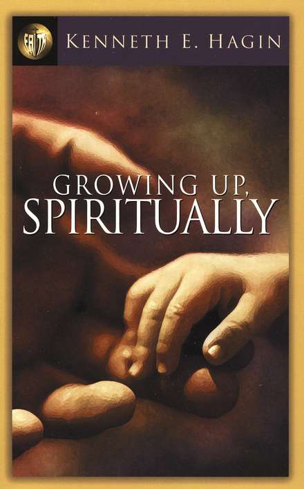 DOWNLOAD PDF: Growing up Spiritually by Kenneth E Hagin 1