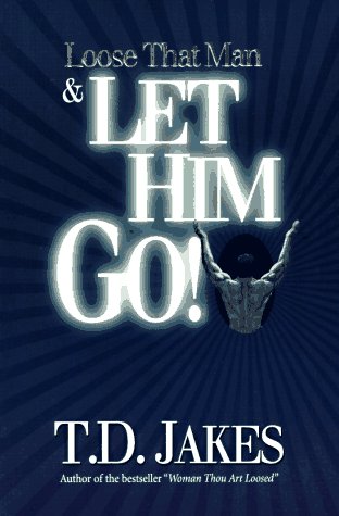 DOWNLOAD PDF: Loose That Man and let Him Go with Workbook by Bishop TD Jakes 19
