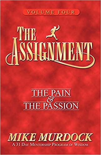 DOWNLOAD PDF: The Assignment Volume 4 The Pain and The Passion by Mike Murdock 11