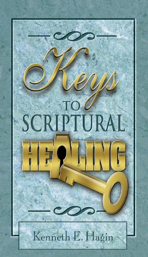 DOWNLOAD PDF: The Key to Scriptural Healing by Kenneth E Hagin 1