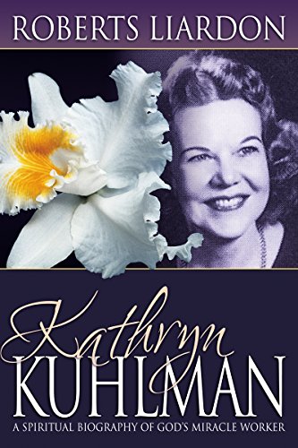 DOWNLOAD PDF: Kathryn Kuhlman’s Biography by Roberts Liardon 18