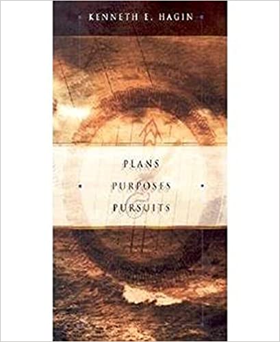DOWNLOAD PDF: Plans, Purposes and Pursuits by Kenneth E Hagin 18