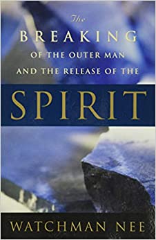 DOWNLOAD PDF: The Breaking of the Outer Man by Watchman Nee 18