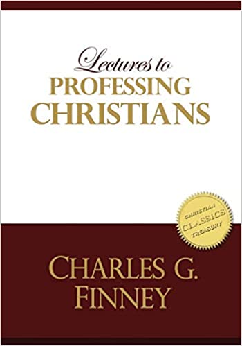 DOWNLOAD PDF: Lectures to Professing Christians by Charles Finney 1