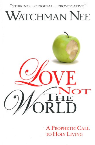 DOWNLOAD PDF: Love Not the World by Watchman Nee 9