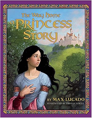 DOWNLOAD PDF: The Way Home, Princess Story by Max Lucado 9