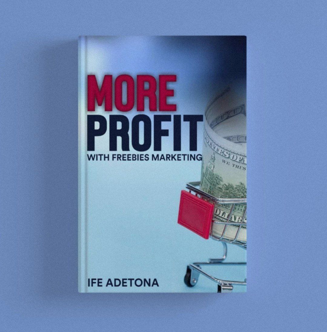 Download PDF: MORE PROFIT WITH FREEBIES MARKETING by Pastor Ife Adetona 21